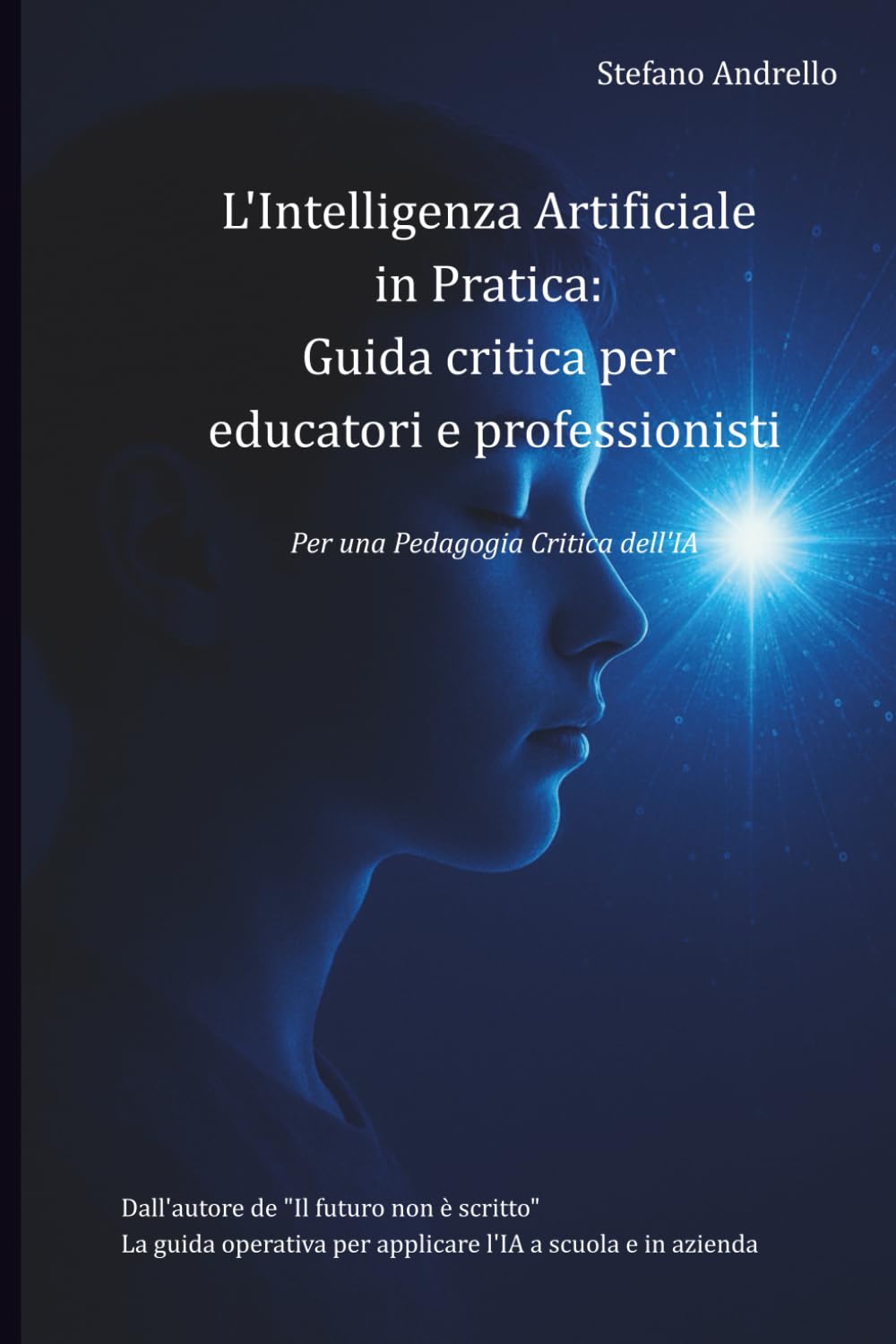 Copertina di L'Intelligenza Artificiale in Pratica, di Stefano Andrello